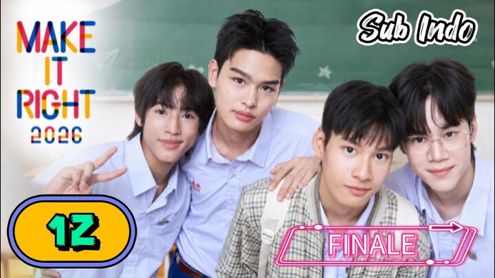 [UNCUT] MAKE IT RIGHT 2026 | EPISODE 12 SUB INDO FINALE