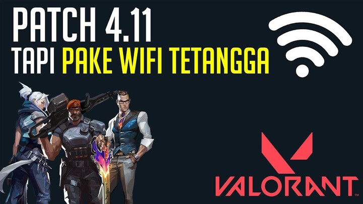 VALORANT Indonesia _ Bahas PATCH 4.11 Tapi nyolong wifi tetangga