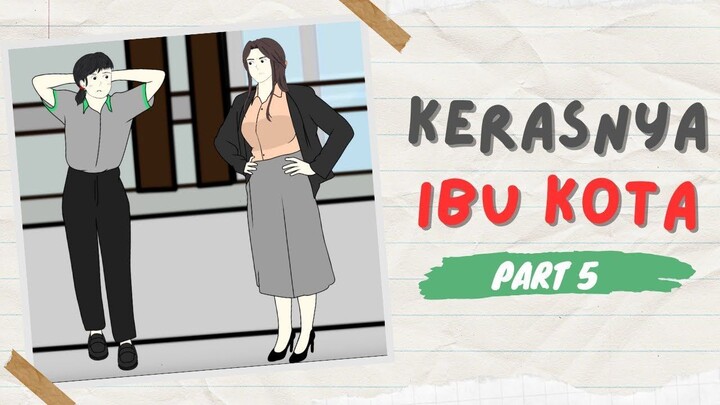 KERASNYA IBU KOTA PART 5 - Drama Animasi