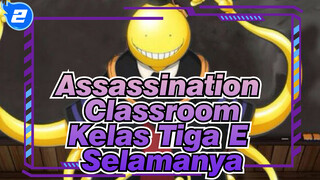 [Assassination Classroom/MAD/AMV] Kelas Tiga E Selamanya_2