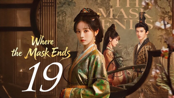 🇨🇳𝙴𝙿. 19 𝚆𝙷𝙴𝚁𝙴 𝙼𝙰𝚂𝙺 𝙴𝙽𝙳𝚂 (2026) | 𝙴𝙽𝙶 𝚂𝚄𝙱 | 𝚁𝚘𝚖𝚊𝚗𝚌𝚎/𝙳𝚛𝚊𝚖𝚊