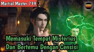 Martial Master 739 ‼️Memasuki Tempat Misterius Dan Bertemu Dengan Censisi