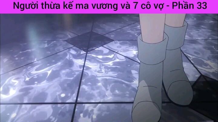 người thừa kế ma vương và 7 cô vợ vợ #33