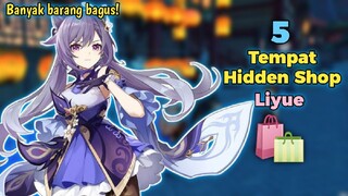 5 Tempat Hidden Shop Liyue | Toko Rahasia di liyue genshin impact | Tips and Tricks Genshin Impact