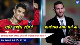 TIN BÓNG ĐÁ TỐI 27/11: Bồ Đào Nha sáng cửa đá World Cup hơn Ý, Di Maria: Leo xứng đáng với bóng vàng