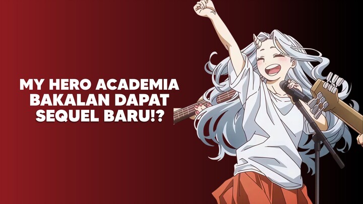 Anime My Hero Academia bakalan Dapet Sequel baru lagi!?