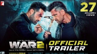 WAR 2 | Official Trailer | Hrithik Roshan | NTR | Kiara Advani | Ayan Mukerji | YRF Spy Universe