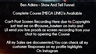 Ben Adkins  course  - Show And Tell Funnel download