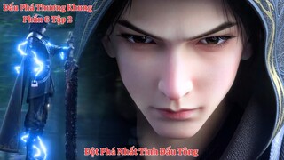 🌟 Đấu Phá Thương Khung Phần 6 Tập 2 Vietsub Thuyết Minh Full