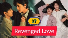 🇨🇳 EP. 17 Revenged Love (2025) ENG SUB