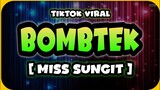 NEW TIKTOK VIRAL | BOMBTEK REMIX | Miss Sungit