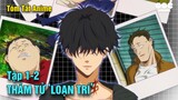 Tóm Tắt Anime | Thám Tử 'Loạn Trí" | Tập 1-2 | Review Anime | Goc Anime
