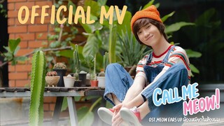 Call Me Meow - (OST. Meow Ears Up น้องเหมียวในห้องผม)「Official MV」