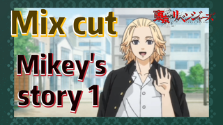 [Tokyo Revengers]  Mix cut | Mikey's story 1