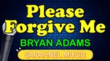 PLEASE FORGIVE ME - Bryan Adams (HD Karaoke)