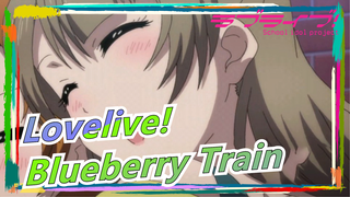 Lovelive![Selamat Ulang Tahun Kotori Minami/MAD]Blueberry Train