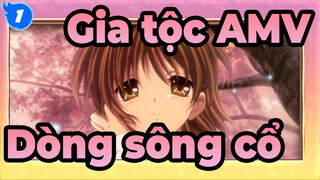 [Gia tộc AMV] Những thứ xinh đẹp được cống hiến cho dòng sông cổ_1