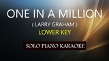ONE IN A MILLION ( LOWER KEY ) ( LARRY GRAHAM ) PH KARAOKE PIANO by REQUEST (COVER_CY)
