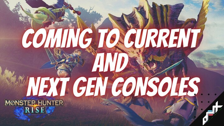 Monster Hunter Rise Coming to Current & Next Gen Consoles