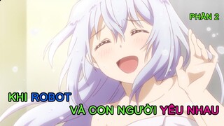 ALL IN ONE | Khi Robot Và Con Người Yêu Nhau | Phần 2 | Tóm Tắt Anime Hay