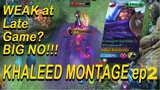 KHALEED MONTAGE Episode 2 | Proving you He's not weak at LATE GAME