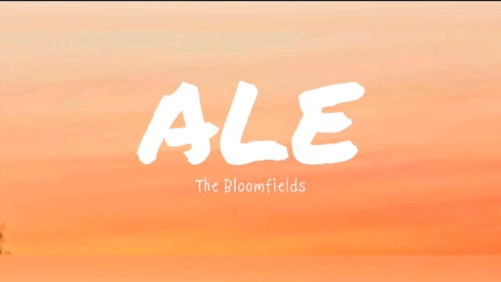 Ale - The Bloomfields (Lyrics)