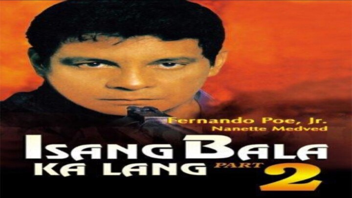 FERNANDO POE, JR. | ISANG BALA KA LANG! PART 2 (1993) FULL MOVIE