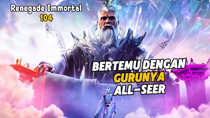 Renegade Immortal Episode 104 Subtitle Indonesia - Terbaru Wang Lin Tiba Diplanet Tian Yun