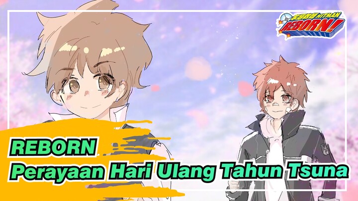 REBORN
Perayaan Hari Ulang Tahun Tsuna