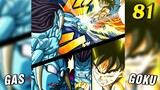 Gas vs Goku , Chiến binh cuồng nộ mạnh nhất vũ trụ [ Dragon Ball Super Manga 81 ]