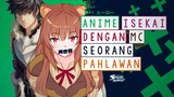 7 Anime Isekai Dengan MC Seorang Pahlawan/Yuusha Pemberani
