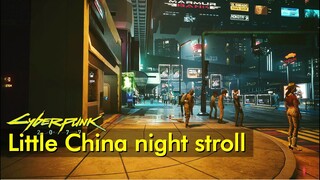 Little China stroll at night | Just Walking | Cyberpunk 2077
