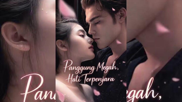 Panggung Megah, Hati Terpenjara Full Bahasa Indonesia (MELO)
