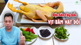 Thử Làm Món Ăn Đặc Sản Tây Bắc VỊT BĂM HẠT DỔI | Bát Giới TV Official - Ẩm thực Bát Giới