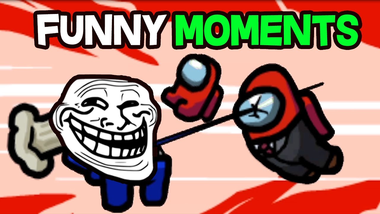 Among us funny moments