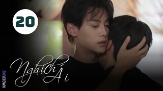 Tập 20| Nghịch Ái - Revenged Love (Điền Hữu Ninh, Tử Du, Lưu Hiên Thừa,...).