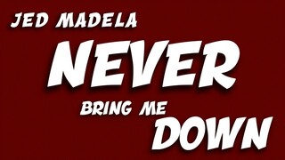 NEVER BRING ME DOWN | MINUS ONE LYRIC VIDEO - JED MADELA