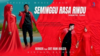 Bergek Feat Cut Rani Auliza - Seminggu Rasa Rindu (Official Music Video)