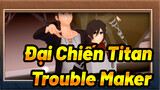 Đại Chiến Titan|【MMD】Mikasa&Eren-Trouble Maker