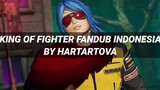 [FANDUB] KING OF FIGHTER FANDUB INDONESIA by HartartoVA