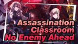 Assassination Classroom|"Ahead of us, there is absolutely no enemy."