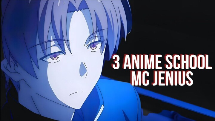 3 Anime School Dengan MC Jenius
