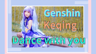 Keqing Dance with you