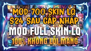 Hướng Dẫn Mod 700 Skin LQ Mùa 24 Sau Cập Nhập Full Hiệu Ứng Không Lỗi Mạng