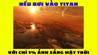 Nếu chúng ta rơi vào Titan - Vũ trụ vô tận #105 || TimeSpaceTV