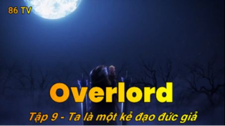 Overlord Tập 9 - Ta là một kẻ đạo đức giả