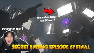 INI ENDING RAHASIA TERBARU DARI SKIBIDI TOILET EPISODE 67 FINAL! Kemenangan besar Titan TV Man?!