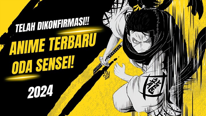 ANIME TERBARU BUATAN ODA SENSEII AKHIRNYA AKAN RILISSS?!!