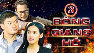 Bóng Giang Hồ - Tập 03 | PHIM BỘ HÌNH SỰ VIỆT NAM - PHIM HÌNH SỰ VIỆT NAM HAY MỚI NHẤT 2023