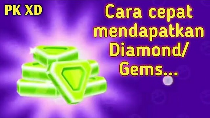 Cara cepat mendapatkan Diamond/Gems di PK XD